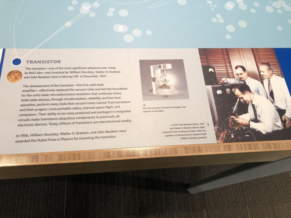 Perhaps the greatest single invention to come out of Bell Labs was the transistor. This enabled electronic computers. - Photo by the author